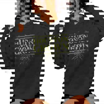 Houston Grown Texas Hometown Tx Home State Reunion Family Women Hoodie - Monsterry