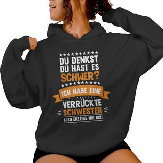 Ich Habe Eineerrückte Schwester Schwester Kapuzenpullover für Damen - Geschenkecke