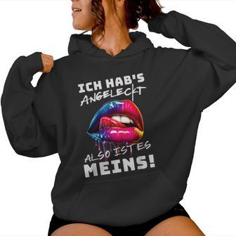 Ich Hab's Angeleckt Also Ist Es Meins Humour Women's Kapuzenpullover für Damen - Geschenkecke