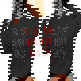 I'll Be Right Back Horror Movie Fan Halloween Women Hoodie - Monsterry