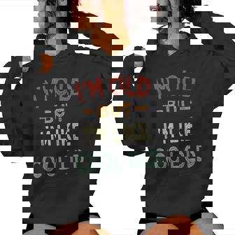 I'm Old But I'm Like Cool Old Old People Saying Women Hoodie - Thegiftio UK