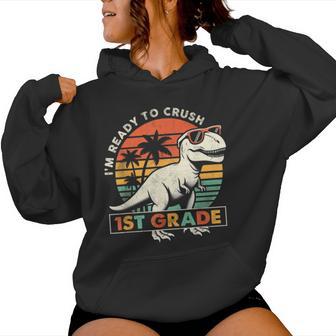 I'm Ready To Crush 1St Grade Happy First Day Of School Boys Women Hoodie - Thegiftio UK