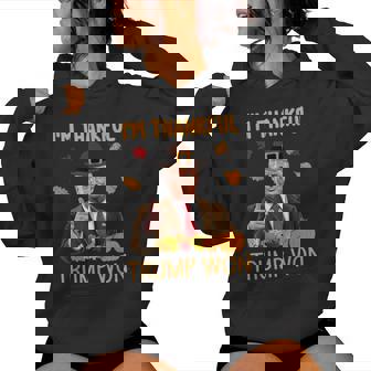I'm Thankful Trump Won Thanksgiving Turkey Fall Women Women Hoodie - Thegiftio UK