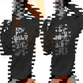 It's A Good Day To Get A Coffee Lover Barista Women Hoodie - Thegiftio
