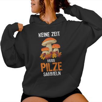 Keine Zeit Muss Mushroom Collector Kapuzenpullover für Damen - Geschenkecke