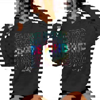 Be Kind Always Tie Dye Kindness Teacher Be Kind Women Hoodie - Monsterry
