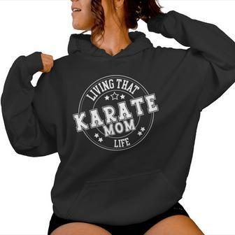 Living That Karate Mom Life School Sports Cute Women Hoodie - Monsterry CA