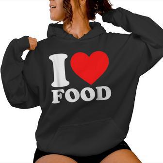 I Love Food I Love Heart Foods Women Women Hoodie - Thegiftio UK
