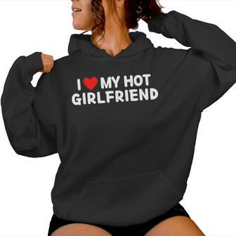 I Love My Hot Girlfriend Ich Liebe Meine Freundin Liebes Kapuzenpullover für Damen - Geschenkecke