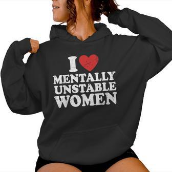 I Love Mentally Unstable Women Women Hoodie - Thegiftio UK