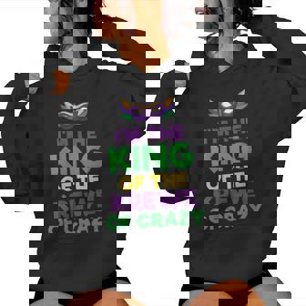 Mardi Gras For I'm The King Of The Krewe Of Crazy Women Hoodie - Monsterry