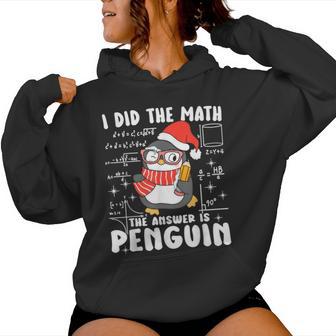 I Did The Math The Answer Is Penguin Christmas Math Teacher Women Hoodie - Thegiftio UK