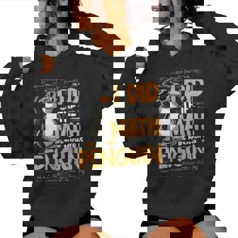 I Did The Math The Answer Is Penguin Math Teacher Kid Women Hoodie | Seseable UK