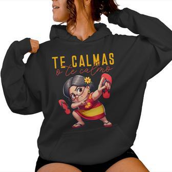 Mexican Spanish Mother Mom Expression Te Calmas O Te Calmo Women Hoodie - Thegiftio UK