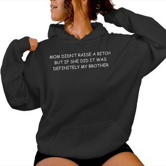 Mom Didn't Raise A Bitch Family Sister Brother Women Hoodie | Seseable UK