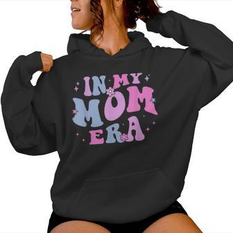 In My Mom Era Lover Groovy Retro Mom Mother's Day Birthday Women Hoodie - Thegiftio UK