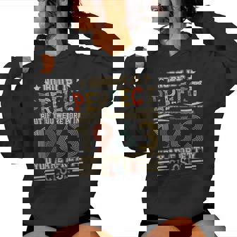 Nobody Is Perfect But If You Were Born In 1963 You Are Pretty Close Women Hoodie - Monsterry