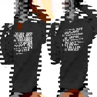 Opinion Right Ignorant Sarcasm Joke Adults Women Women Hoodie - Thegiftio