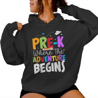 Pre-K Where The Adventure Begins First Day Of Prek Teacher Women Hoodie - Thegiftio UK
