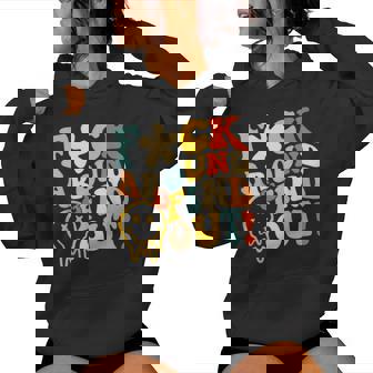 Retro Groovy Fuck Around And Find Out Fafo Sayings Women Hoodie - Thegiftio