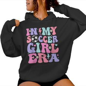 Retro Soccer Girls Ns In My Soccer Girl Era Women Hoodie - Thegiftio UK
