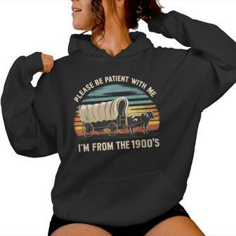 Sarcastic Quote Please Be Patient With Me Im From The 1900S Women Hoodie - Thegiftio UK