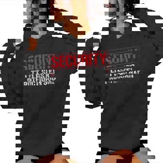 Security Little Sister Protection Squad Big Brother Women Hoodie - Thegiftio UK