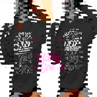 Soon To Be A Daddy Of A Beautiful Baby Girl Dad Baby Shower Women Hoodie - Monsterry