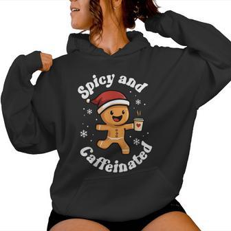 Spicy And Caffeinated Coffee Gingerbread Christmas Women Hoodie - Thegiftio UK
