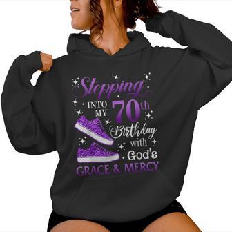Stepping Into My 70Th Birthday With God's Grace & Mercy Girl Women Hoodie - Thegiftio UK