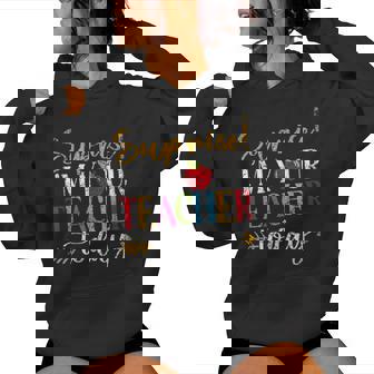 Surprise I'm Your Teacher Today Substitute Teacher Women Hoodie - Thegiftio