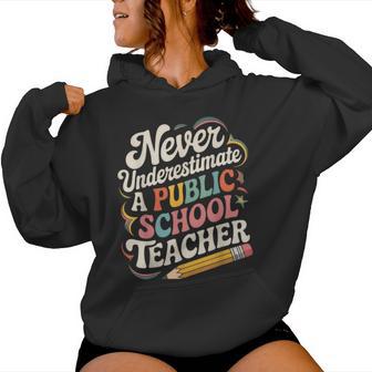 Never Underestimate A Public School Teacher Public Education Women Hoodie - Thegiftio UK