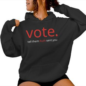 Vote Tell Them Ruth Sent You American Saying Women Hoodie - Monsterry UK