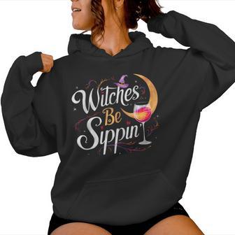 Witches Be Sippin' Halloween Party Fun Witch Wine Lovers Women Hoodie - Thegiftio UK