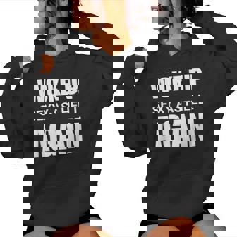 I Woke Up Sexy As Hell Again Sarcastic Saying Women Hoodie - Monsterry