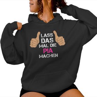 Women's First Name Pia Lass Das Mal Die Pia Machen Kapuzenpullover für Damen - Geschenkecke