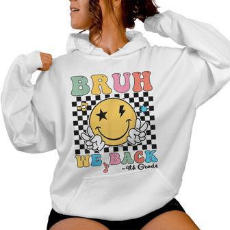 Bruh We Back 4Th Grade Back To School Teacher Student Team Women Hoodie - Thegiftio UK