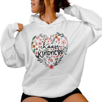 Choose Kindness Floral Heart Be Kind Inspirational Flowers Women Hoodie - Thegiftio UK
