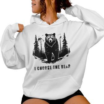 I Chose The Bear For Animal Lovers And A Camping Bear Women Hoodie - Thegiftio UK