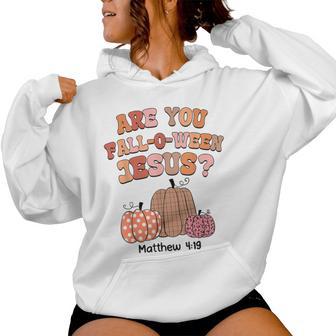 Are You Fall-O-Ween Jesus Christian Halloween Pumpkin Women Hoodie - Thegiftio UK