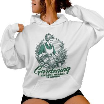 Gardening Because Murder Is Wrong Retro Plant Lover Kapuzenpullover für Damen - Geschenkecke