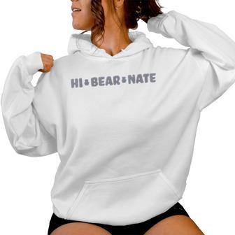 Hi Bear Nate Hi Bear Nate For And Women Women Hoodie - Thegiftio UK