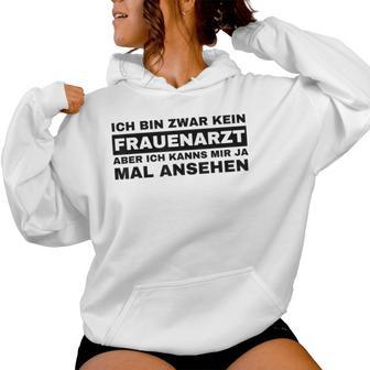 Ich Bin Zwar Kein Frauenarzt Kapuzenpullover für Damen - Geschenkecke