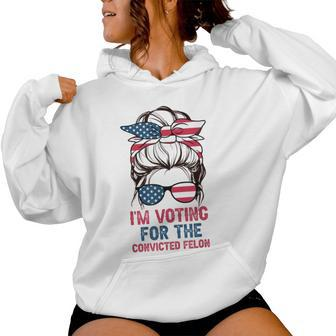 I'm Voting For A Felon In 2024 Women Messy Bun Women Hoodie - Monsterry CA
