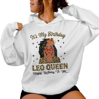 It's My Birthday Leo Queen Loc'd Hair Black Women Women Hoodie - Thegiftio UK