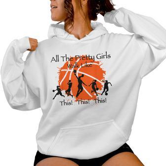 All The Pretty Girls Like Walk This This Basketball Player Women Hoodie - Thegiftio UK