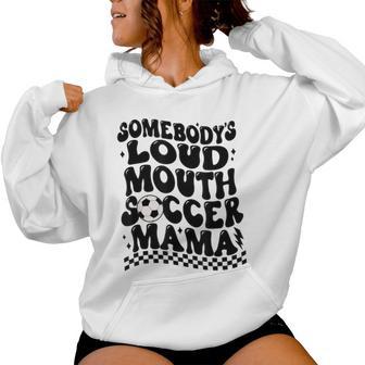 Retro Soccer Mom Somebody's Loud Mouth Soccer Mama Womens Women Hoodie - Thegiftio UK