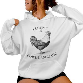 Rustic Style Chicken Lovers Poultry Fluent In Fowl Language Women Hoodie - Thegiftio UK