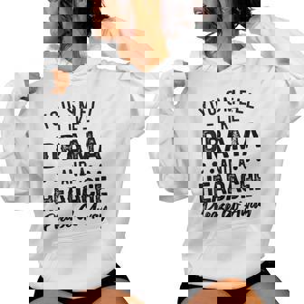 You Smell Like Drama And A Headache Please Go Away Women Hoodie - Monsterry