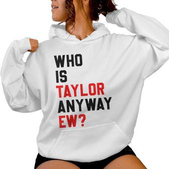 Who Is Taylor Anyway Ew Girl Taylor First Name Groovy 80'S Women Hoodie - Thegiftio UK